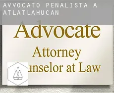 Avvocato penalista a Atlatlahucan