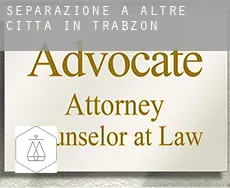 Separazione a  Altre città in Trabzon