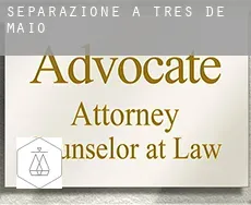 Separazione a  Três de Maio