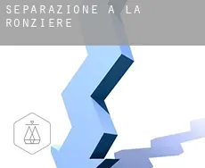 Separazione a  La Ronzière