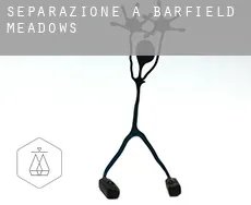 Separazione a  Barfield Meadows