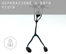 Separazione a  Bayo Vista