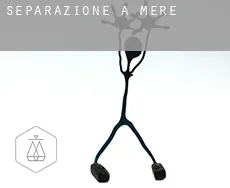 Separazione a Mere