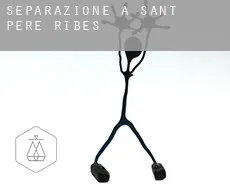 Separazione a  Sant Pere de Ribes