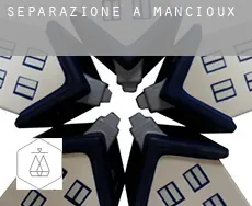 Separazione a  Mancioux