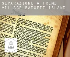 Separazione a  Fremd Village-Padgett Island