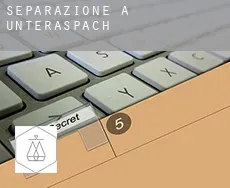 Separazione a  Unteraspach