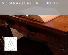 Separazione a  Cholus