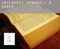 Incidenti stradali a  Umber