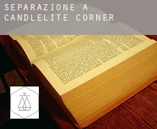 Separazione a  Candlelite Corner