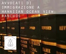 Avvocati di immigrazione a  Hawaiian Ocean View Ranchos