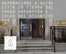 Separazione a  Altre città in Tierra del Fuego, Antartida e Islas del Atlantico Sur