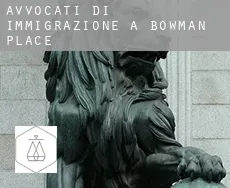 Avvocati di immigrazione a  Bowman Place