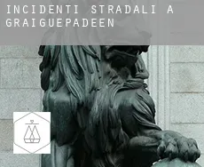 Incidenti stradali a  Graiguepadeen