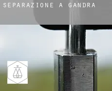 Separazione a  Gandra