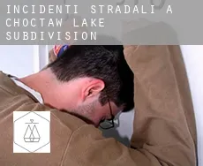 Incidenti stradali a  Choctaw Lake Subdivision