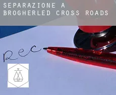 Separazione a  Brogherled Cross Roads