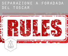 Separazione a  Foradada del Toscar