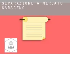 Separazione a  Mercato Saraceno
