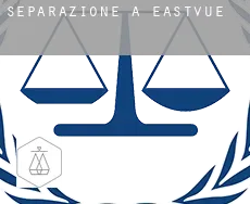 Separazione a  Eastvue